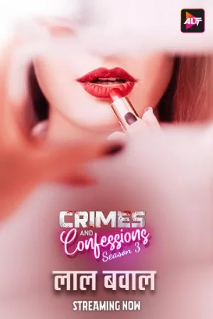 ✅Download Crimes and Confessions (2021-2024) Season 1-3 Hindi WEB Series Complete All Episodes Available in 480p & 720p & 1080p qualities. This ALTBalaji WEB...