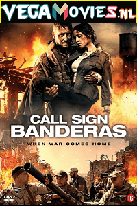 Download  Call Sign Banderas (2018) Hindi Dubbed Full Movie 480p [400MB] | 720p [1GB]