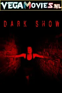 Download  Dark Show (2016) Dual Audio [Hindi - English] WeB-DL 480p [280MB] | 720p [1GB]