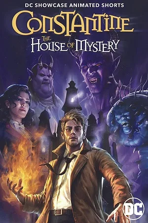 Download  DC Showcase: Constantine – The House of Mystery (2022) BluRay {English With Subtitles} Full Movie 720p [250MB] | 1080p [550MB]