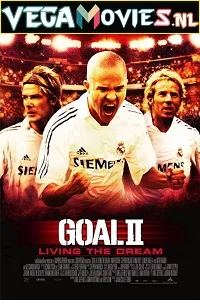 Download  Goal 2: Living the Dream (2007) Dual Audio {Hindi-English} 480p [400MB] | 720p [1GB] | 1080p [2GB]