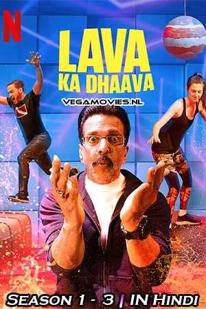 Download  Lava Ka Dhaava (Season 1 – 3) Hindi Complete Netflix Web Series 480p [100MB] | 720p [400MB]