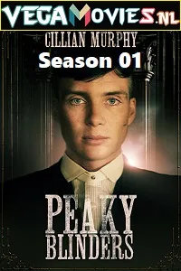 Download  Peaky Blinders (2013) Season 1 English TV Series 480p [1GB] | 720p [2GB] | 1080p [4GB] WEB-DL