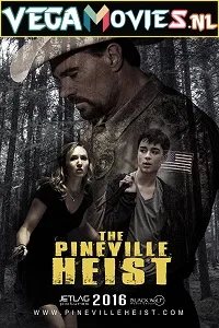 Download  The Pineville Heist (2016) Dual Audio {Hindi-English} 480p [300MB] | 720p [900MB] | 1080p [1.8GB]