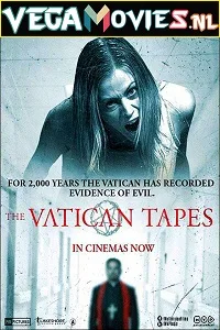 Download  The Vatican Tapes (2015) Dual Audio {Hindi-English} 480p [300MB] | 720p [800MB] | 1080p [2.2GB]