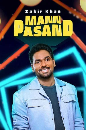 Download  Zakir Khan-Mannpasand (2023) Hindi [Stand-up] AMZN WEB-DL 480p | 720p | 1080p