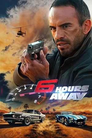 Download 6 Hours Away (2024) Dual Audio [Hindi + English] WeB-DL 480p [300MB] | 720p [900MB] | 1080p [2GB]