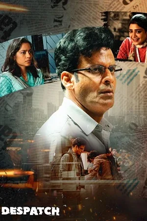 Download Despatch (2024) ZEE5 WEB-DL [Hindi ORG-DD5.1] Full Movie 480p [350MB] | 720p [1.3GB] | 1080p [2.7GB]