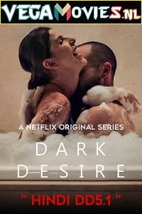 Download [18+] Dark Desire (Season 1) Dual Audio [Hindi-Spanish] Complete Netflix Web Series 480p [100MB] | 720p [210MB]