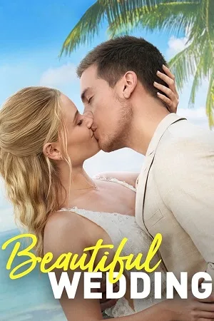 Download Beautiful Wedding (2024) Dual Audio [Hindi + English] WeB-DL 480p [300MB] | 720p [850MB] | 1080p [2GB]