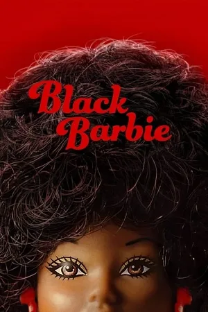 Download Black Barbie: A Documentary (2024) NF WEB-DL Dual Audio {Hindi-English} 480p [350MB] | 720p [800MB] | 1080p [4GB]