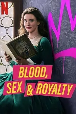 Download Blood, Sex & Royalty (2022) Season 1 Dual Audio {Hindi-English} 480p | 720p | 1080p WEB-DL