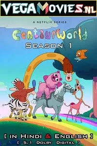 Download Centaurworld (2021) Season 1 Hindi Dubbed Complete Netflix WEB Series 480p | 720p HDRip