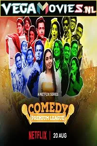 Download Comedy Premium League (2021) Season 1 Hindi Complete {Netflix’s} WEB Series 480p | 720p | 1080p HDRip