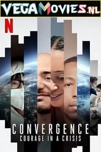 Download Convergence: Courage in a Crisis (2021) Netflix Dual Audio [Hindi-English] WeB-DL 480p [400MB] | 720p [1GB]