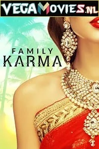 Download Family Karma (2021) Season 1 Hindi Complete Amazon Prime WEB Series 480p [1GB] | 720p [1GB] WEB-DL