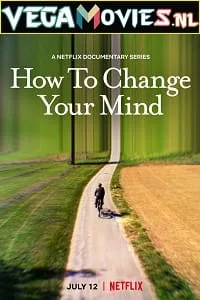 Download How to Change Your Mind (Season 1) Dual Audio [Hindi + English] Complete Netflix Series 480p | 720p WEB-DL