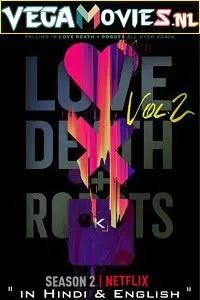 Download Love Death & Robots (2021) Season 2 Hindi [5.1 DD] Complete Netflix Original WEB Series 480p | 720p WEB-DL