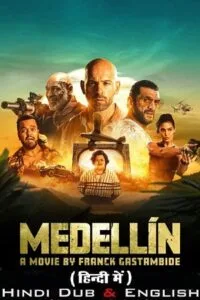 Download Medellin (2023) AMZN WEB-DL Dual Audio {Hindi-English} 480p [550MB] | 720p [1.5GB] | 1080p [4GB] | 2160p [12GB]