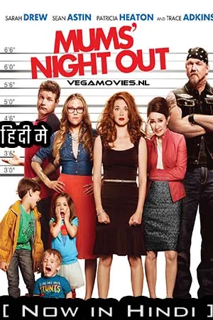 Download Moms Night Out (2014) Dual Audio [Hindi + English] WeB-DL 480p [500MB] | 720p [1.2GB] | 1080p [2.5GB]