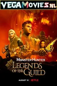 Download Monster Hunter: Legends of the Guild (2021) Netflix English 480p [150MB] | 720p [500MB] | 1080p [1.5GB]