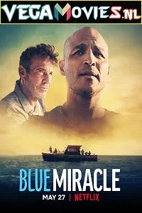 Download [Netflix] Blue Miracle (2021) Dual Audio {Hindi-English} 480p [300MB] | 720p [900MB] | 1080p [2GB]