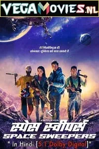 Download Netflix Space Sweepers (2021) Dual Audio {Hindi-English} 480p [450MB] | 720p [1.2GB] | 1080p [3GB]