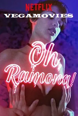 Download Oh, Ramona! (2019) Netflix Full Movie 480p [300MB] | 720p [900MB]