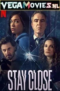 Download Stay Close (Season 1) Dual Audio [Hindi-English] Complete Netflix Web Series 480p [150MB] | 720p [300MB]