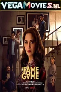 Download The Fame Game (2022) Season 1 Hindi Complete Netflix Original WEB Series 480p | 720p | 1080p WEB-DL