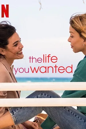 Download The Life You Wanted (Season 1) Dual Audio {Hindi-English} NetFlix Original Series 480p | 720p | 1080p WEB-DL