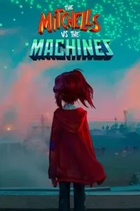 Download The Mitchells vs. the Machines (2021) Dual Audio {Hindi-English} 480p [400MB] | 720p [1GB] | 1080p [2.3GB]