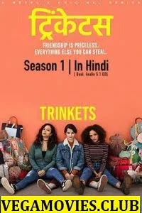 Download Trinkets (Season 1-2 ) Dual Audio {Hindi-English} Netflix 720p [200MB] WeB-DL