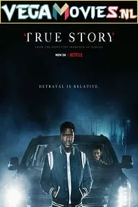 Download True Story (2021) Season 1 Hindi Dubbed Complete Netflix Original WEB Series 480p [700MB] | 720p [1.4GB] WEB-DL