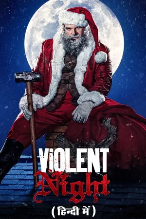 Download Violent Night (2022) Dual Audio [Hindi + English] WeB-DL 480p [400MB] | 720p [1GB] | 1080p [2.3GB]