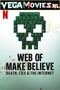 Download Web of Make Believe: Death, Lies and the Internet (Season 1) Dual Audio [Hindi-English] Complete Netflix Web Series 480p [150MB] | 720p [250MB]