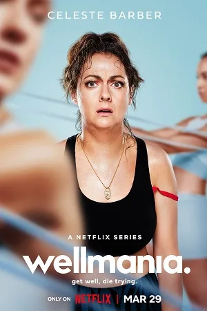 Download Wellmania (2023) Season 1 Complete [Netflix Original] English WEB Series 480p | 720p WEB-DL