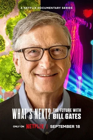 Download What’s Next: The Future with Bill Gates (2024) Season 1 Dual Audio {Hindi-English} Netflix Series 480p 720p 1080p WEB-DL