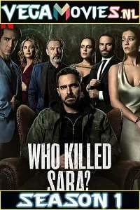 Download Who Killed Sara? (2021) Season 1 Dual Audio {Hindi DD5.1 & English} Complete NetFlix WEB Series 480p | 720p WEB-DL