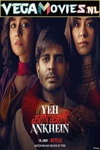 Download Yeh Kaali Kaali Ankhein (2022) Season 1 Hindi Complete Netflix Original WEB Series 480p | 720p WEB-DL