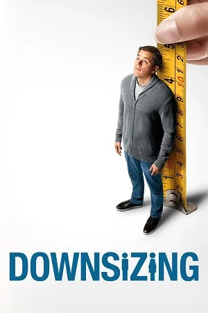 Download Downsizing (2017) Dual Audio [Hindi + English] BluRay 480p [450MB] | 720p [1.2GB] | 1080p [2.8GB]