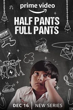 Download Half Pants Full Pants (Season 1) Hindi Amazon Prime Complete Web Series 480p | 720p | 1080p WEB-DL