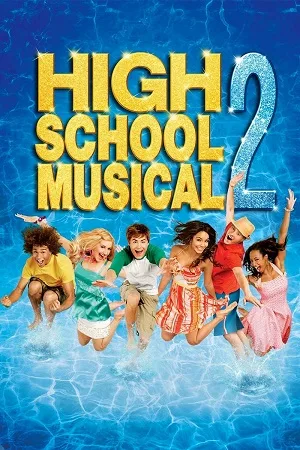 Download High School Musical 2 (2007) Dual Audio {Hindi-English} Web-DL 480p [350MB] | 720p [900MB] | 1080p [2GB]