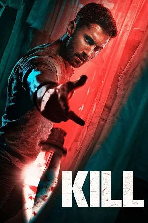 Download Kill (2024) AMZN WEB-DL [Hindi DD5.1] Full Movie 480p [400MB] | 720p [980MB] | 1080p [6.4GB] | 2160p [11.3GB]