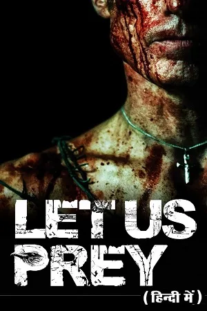 Download Let Us Prey (2014) BluRay Dual Audio {Hindi-English} 480p [330MB] | 720p [1.1GB] | 1080p [1.7GB] Full-Movie