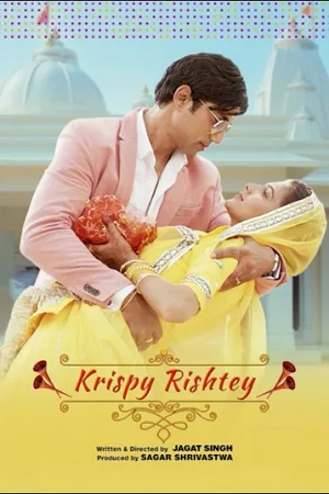 Download Krispy Rishtay (2024) WEB-DL {Hindi DD5.1} Full Movie 480p [480MB] | 720p [1.2GB] | 1080p [2.7GB]