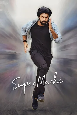 Download Super Machi (2022) Dual Audio [Hindi ORG. + Telugu] UNCUT 480p [500MB] | 720p [1.3GB] | 1080p [2.7GB]