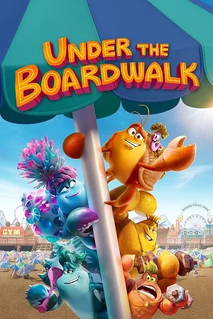 Download Under the Boardwalk (2023) Dual Audio {Hindi-English} WEB-Rip 480p [300MB] | 720p [900MB] | 1080p [1.5GB]