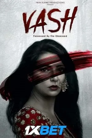 Download Vash Possessed By The Obsessed (2022) Hindi HD CAMRip 480p [600MB] | 720p [1.5GB] | 1080p [3.9GB]